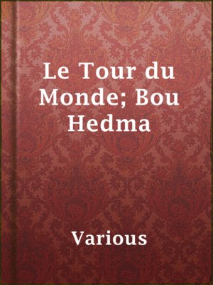 cover image of Le Tour du Monde; Bou Hedma